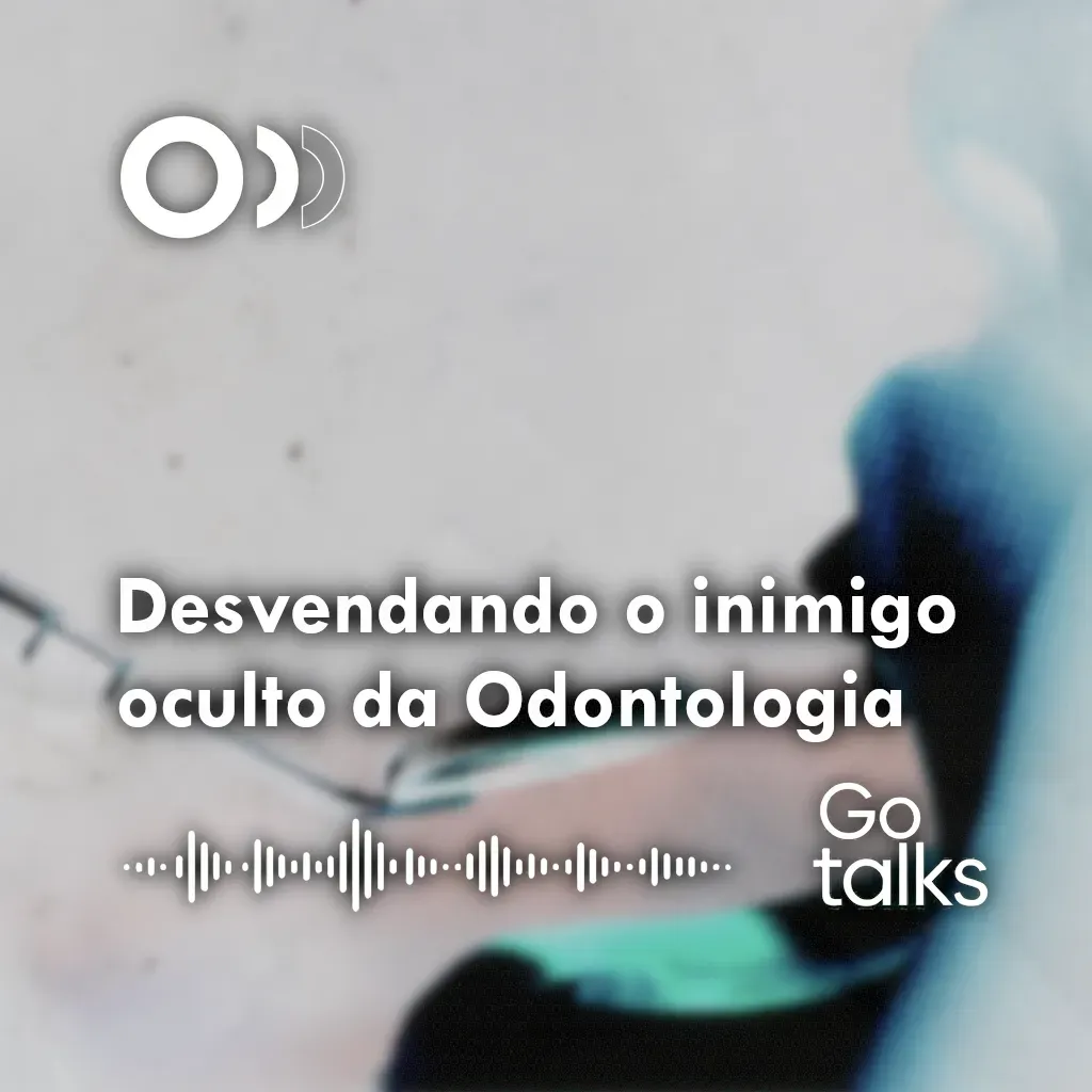 Desvendando o inimigo oculto da Odontologia